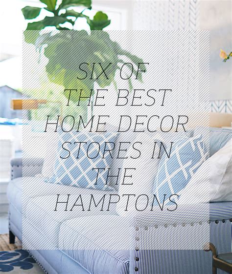 The best home decor stores offer furnishings and accessories for every room in the house, from the kitchen to the bedroom to the living room. Six of The Best Hamptons Home Decor Stores - Bright Bazaar ...