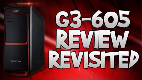 Acer Predator G3 605 I7 Gaming Desktop Review Revisited Youtube