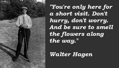 Walter Hagens Quotes Famous And Not Much Sualci Quotes 2019