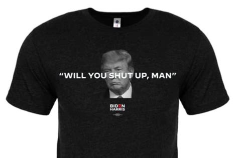 ‘will You Shut Up Man’ Quickly Becomes A Biden Campaign T Shirt The New York Times