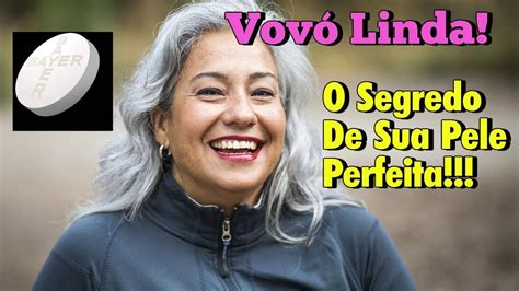 vovó de 70 anos conta segredo de sua pele perfeita botox my style youtube health lima