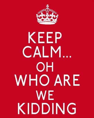 Funny Keep Calm Quotes