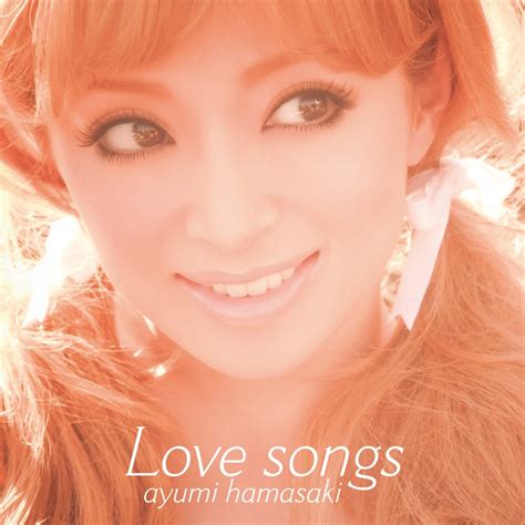 love songs》 浜崎あゆみ的专辑 apple music