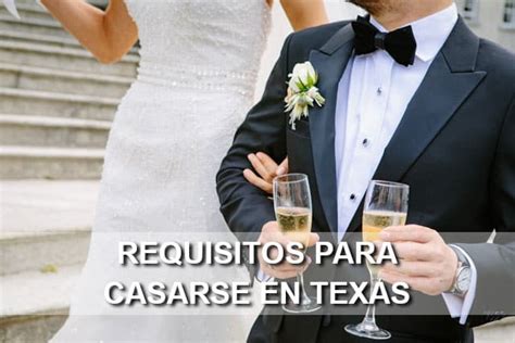 Todos Los Requisitos Para Casarse En Texas Requisitos Usa