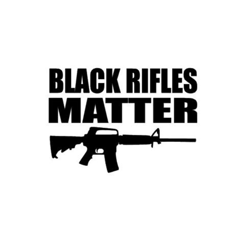 Black Rifles Matter Vinyl Decal Sticker Etsy