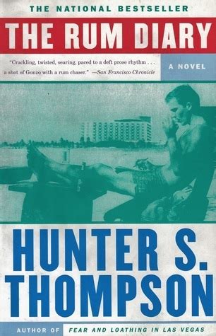 The Rum Diary By Hunter S Thompson Goodreads