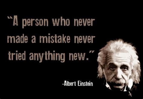 A Person Who Never Made A Mistake Albert Einstein Quotes Einstein