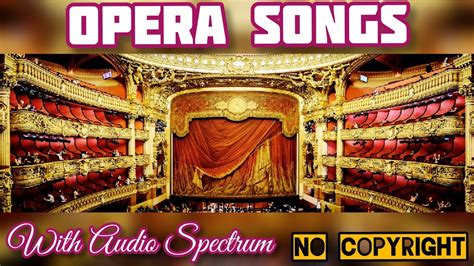 Opera Songs With Audio Spectrum Hd No Copyright Youtube