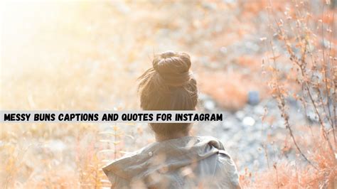 88 Messy Bun Quotes And Captions For Your Instagram Thakoni