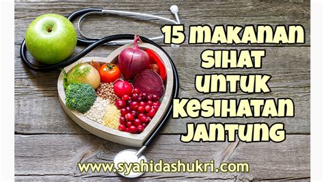 Risiko rawatan pergigian untuk pesakit jantung. 15 Jenis Makanan Sihat Untuk Kesihatan Jantung • SyahidaShukri
