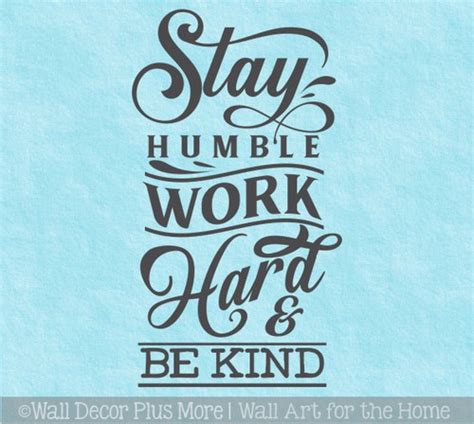 Wall Decal Stay Humble Work Hard Be Kind Vinyl Words Decor Art Sticker