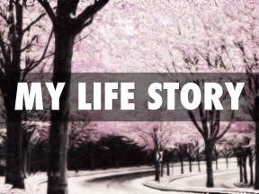 My Life Story By Higdem