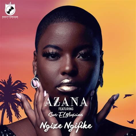 Download Mp3 Azana Ngize Nike Ft Sun El Musician Sabaze
