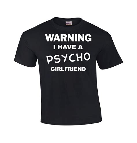warning i have a psycho girlfriend funny t shirt etsy