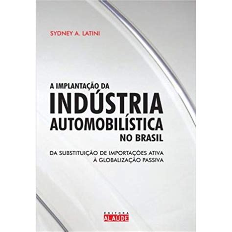implantação da indústria automobilística no brasil livrofacil