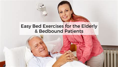 Easy Bed Exercises For The Elderly And Bedbound Patients How To Care
