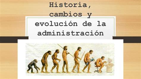 Calaméo Historia Cambios Y Evolución De La Administración 1