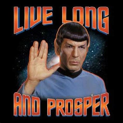 Want proven tips on how to live long and prosper? Classic Star Trek Spock Live Long and Prosper Vulcan ...