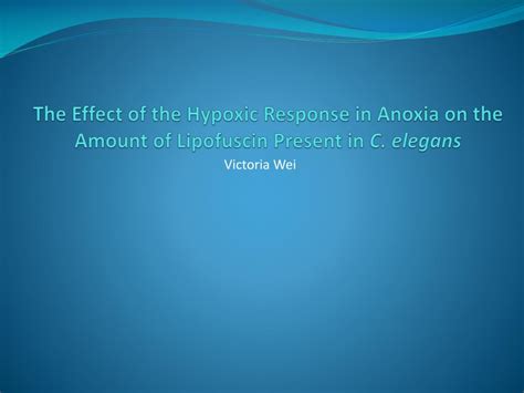 Ppt The Effect Of The Hypoxic Response In Anoxia On The Amount Of