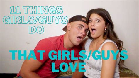 11 Things Girls And Guys Do That Girls And Guys Love Youtube