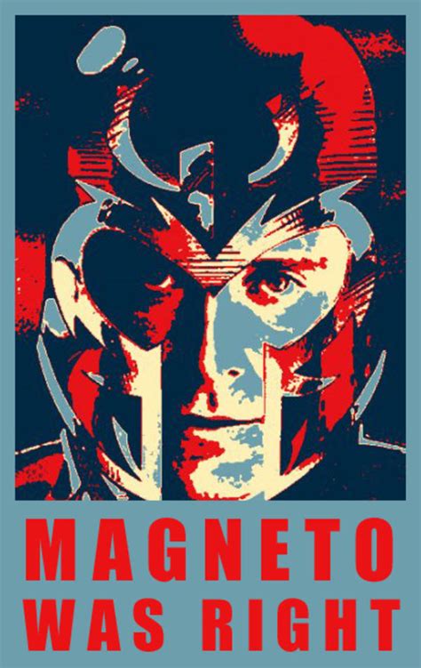 Magneto Was Right Hope Style Magneto Was Right Know Your Meme