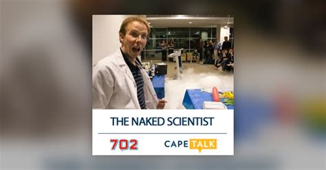 Science With The Naked Scientist The Clement Manyathela Show Omnyfm