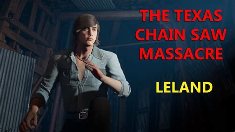 The Texas Chains Saw Massacre Leland Youtube