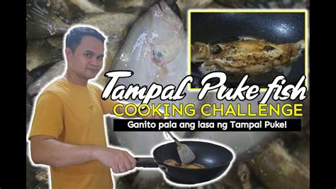Prinito Ko Ang Aking Tampal Puke Fish Youtube
