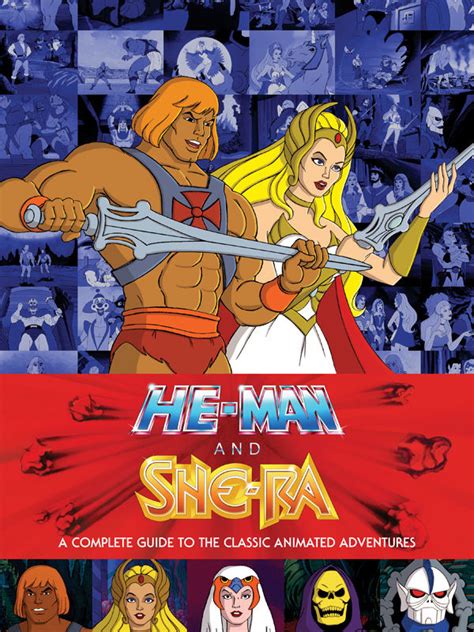 He Man And She Ra A Complete Guide To The Classic