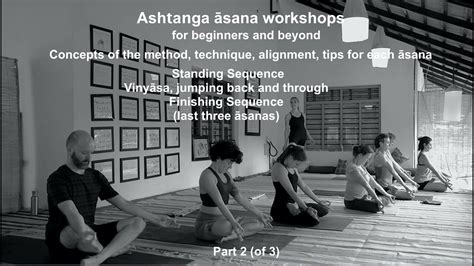 Ashtanga Yoga Workshop Method Technique Alignment Standing Sequence Vinyasa Finishing