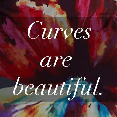 pin on curvy quotes
