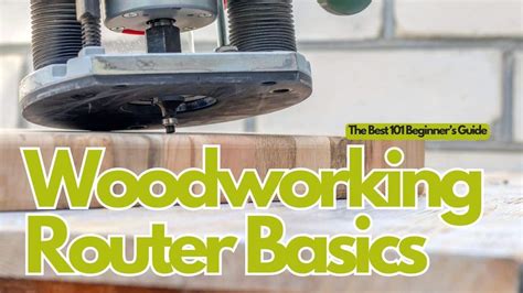 Woodworking Router Basics: The Best 101 Beginner’s Guide