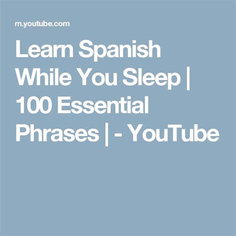 Learn Spanish While You Sleep 100 Essential Phrases Youtube
