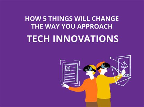 How 5 Things Will Change The Way You Approach Tech Innovations