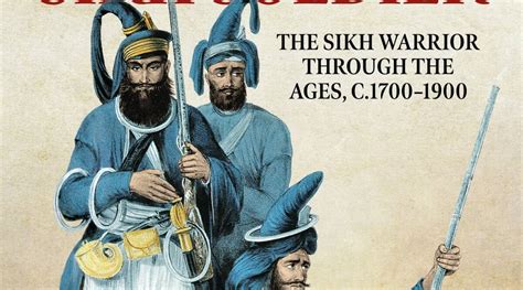 The Sikh Warriors Through The Ages From Sahib Kaur To Hari Singh Nalwa