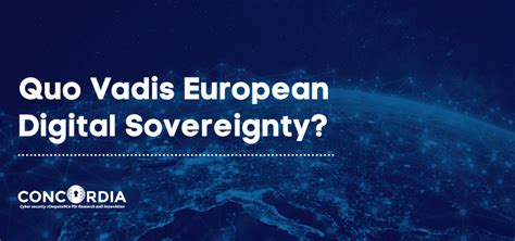 quo vadis european digital sovereignty concordia