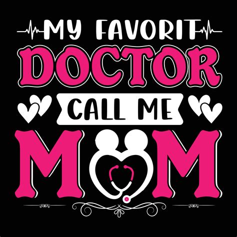 My Favorit Doctor Call Me Mom Mothers Day Shirt Print Template