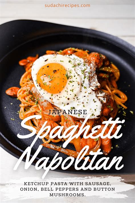 Spaghetti Napolitan Japanese Ketchup Spaghetti Sudachi Recipes