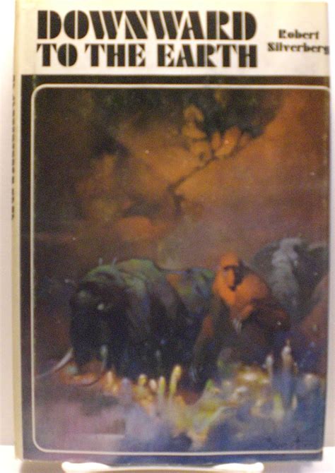 Downward To The Earth Book Club Edition Uk Robert Silverberg Books