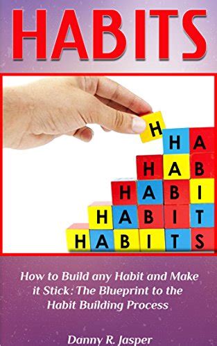 Habits How To Build Any Habit And Make It Stick The