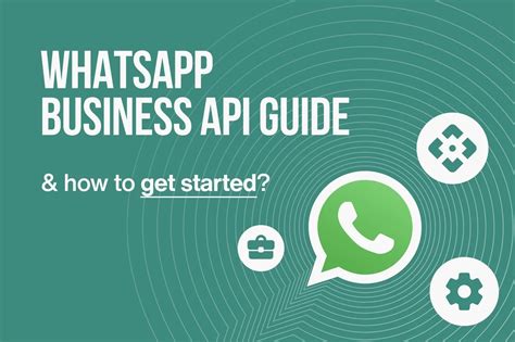 Whatsapp Business Api Guide And How To Get Started