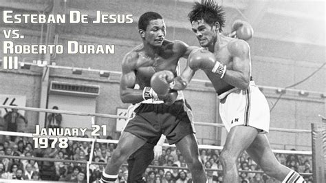 Roberto Duran Vs Esteban De Jesus Iii January 21 1978 Full Fight
