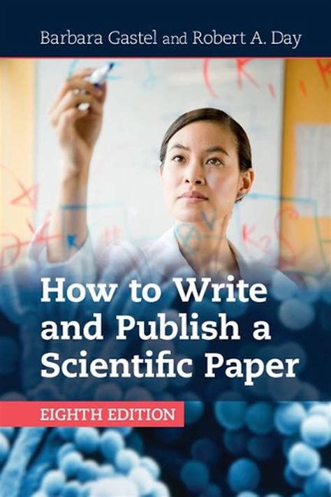 How To Write And Publish A Scientific Paper By Barbara Gastel