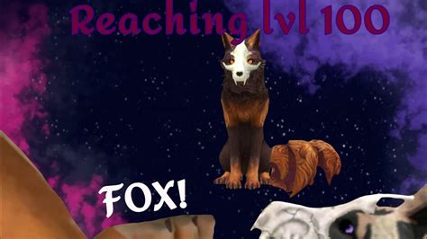 Reaching Lvl 100 Fox Wildcraft Youtube
