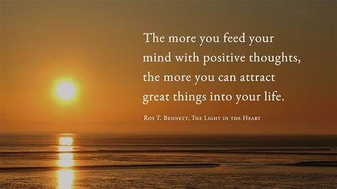 The More You Feed Your Mind With Positive Thoughts The More You Can