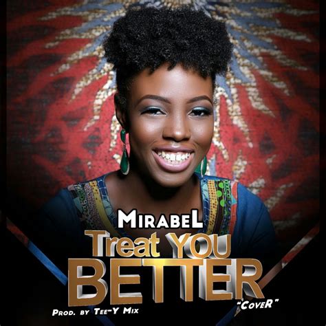 Mirabel Treat You Better Cover Notjustok