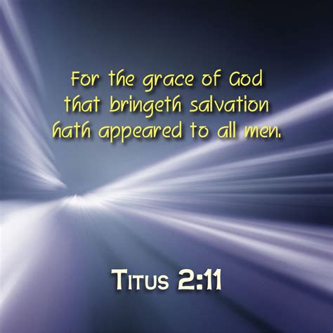 Titus 211 For The Grace Of God That Bringeth Salvation Hath Appeared