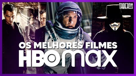 Os Melhores Filmes Da Hbo Max Para VocÊ Assistir Youtube