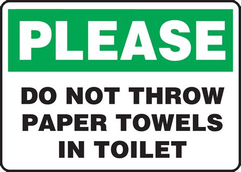Please Do Not Throw Paper Towels In Toilet Safety Sign Mhsk969