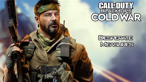 Call Of Duty Black Ops Cold War Desperate Measures Youtube
